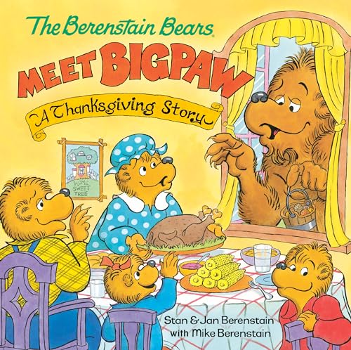 The Berenstain Bears Meet Bigpaw: A Thanksgiving Story (Berenstain Bears)
