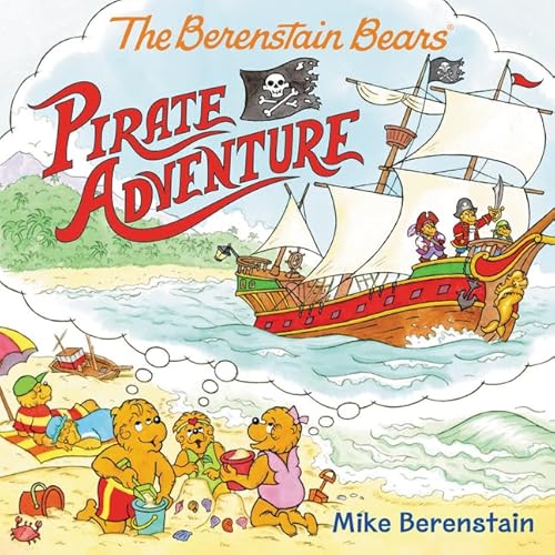 The Berenstain Bears Pirate Adventure The Berenstain Bears Pirate Adventure