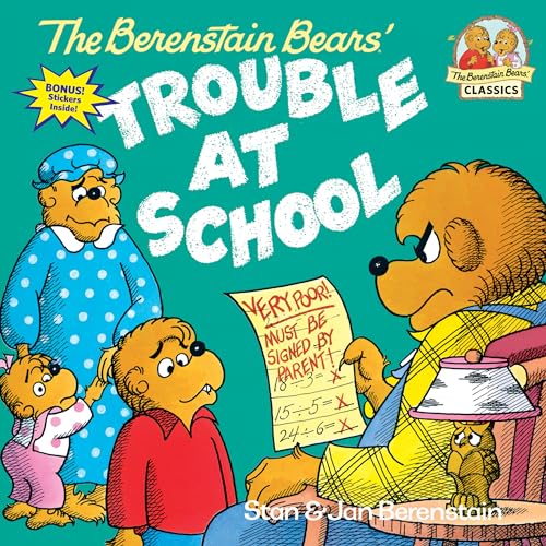 The Berenstain Bears and the Trouble at School The Berenstain Bears and the Trouble at School