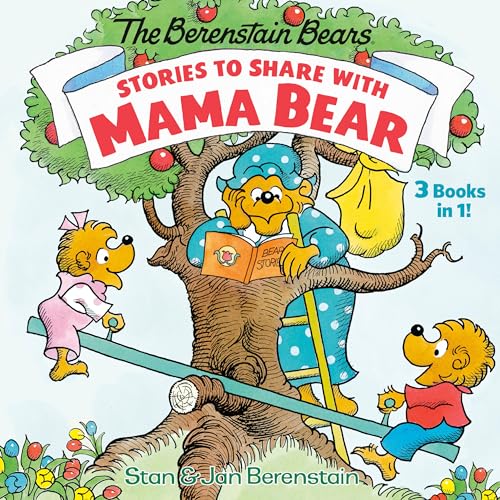 Stories to Share with Mama Bear (The Berenstain Bears): 3-books-in-1 von Random House Books for Young Readers