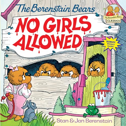 The Berenstain Bears No Girls Allowed (First Time Books(R))