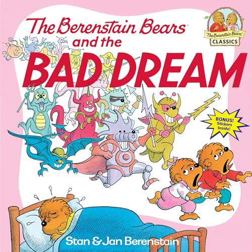 The Berenstain Bears and the Bad Dream The Berenstain Bears and the Bad Dream