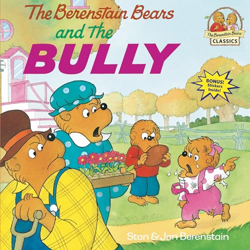 The Berenstain Bears and the Bully The Berenstain Bears and the Bully
