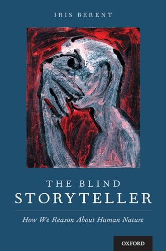 The Blind Storyteller: How We Reason About Human Nature von Oxford University Press, USA