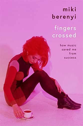 Fingers Crossed: How Music Saved Me from Success: Rough Trade Book of the Year von GARDNERS
