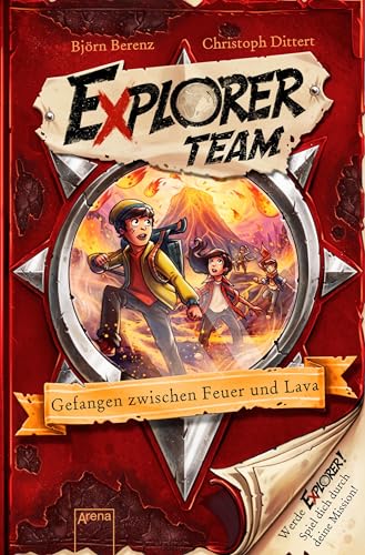 Explorer Team. Gefangen zwischen Feuer und Lava: Geschichte voller Action, Rätsel, Codes zum Mitmachen und Basteln ab 8. Für Fans von Escape Rooms