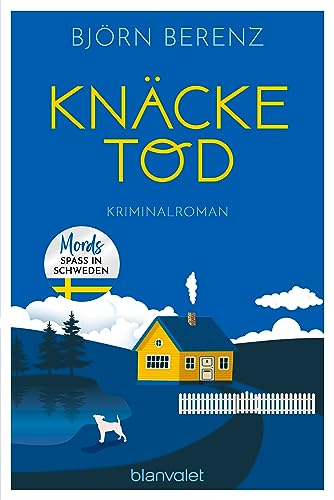 Knäcketod: Kriminalroman - Mordsspaß in Schweden (Mörderisches Småland, Band 1) von Blanvalet Taschenbuch Verlag