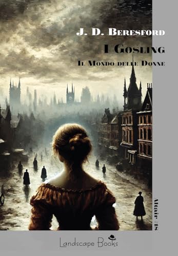 I Gosling. Il mondo delle donne I Gosling. Il mondo delle donne von Landscape Books