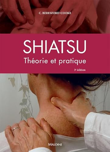 Théorie et pratique du shiatsu, 3e Edition von MALOINE