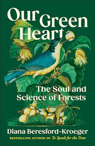 Our Green Heart: The Soul and Science of Forests von Random House Canada