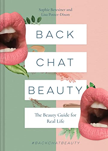 Back Chat Beauty: The beauty guide for real life von Pavilion Books