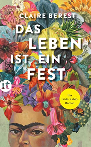 Das Leben ist ein Fest: Ein Frida-Kahlo-Roman (insel taschenbuch) von Insel Verlag GmbH