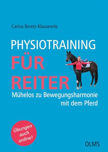 Physiotraining für Reiter: Mühelos zu Bewegungsharmonie mit dem Pferd von Olms Presse