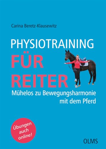 Physiotraining für Reiter: Mühelos zu Bewegungsharmonie mit dem Pferd von Olms Presse