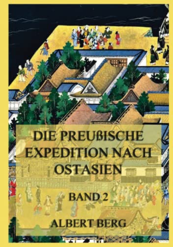Die preußische Expedition nach Ostasien, Band 2