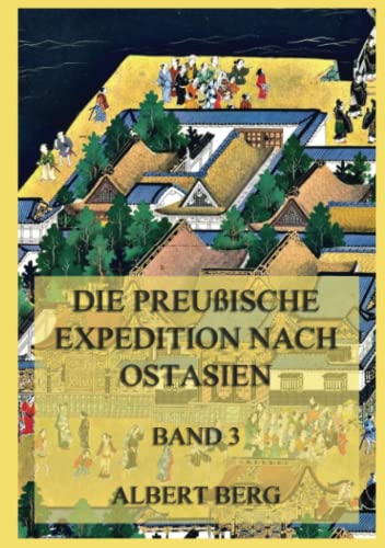 Die preußische Expedition nach Ostasien, Band 3