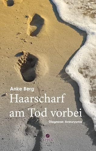 Haarscharf am Tod vorbei: Diagnose: Aneurysma