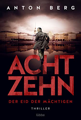 Achtzehn - Der Eid der Mächtigen: Thriller (Axel-Sköld-Reihe) von Bastei Lübbe