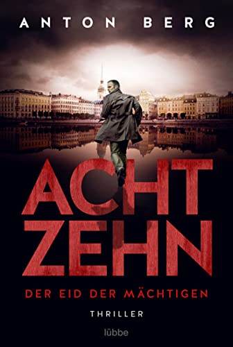 Achtzehn - Der Eid der Mächtigen: Thriller (Axel-Sköld-Reihe) von Lübbe