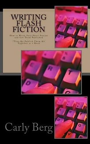Writing Flash Fiction: How to Write Very Short Stories and Get Them Published. *Then Re-Publish Them All Together as a Book von Magic Lantern Press