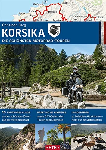 Korsika: Die schönsten Motorrad-Touren (MOTOURBOOK: Europas schönste Reiserouten) von MoTourMedia