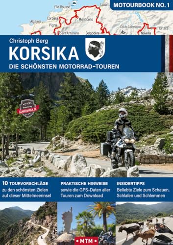 Korsika: Die schönsten Motorrad-Touren (MOTOURBOOK: Europas schönste Reiserouten) von MoTourMedia e.K.