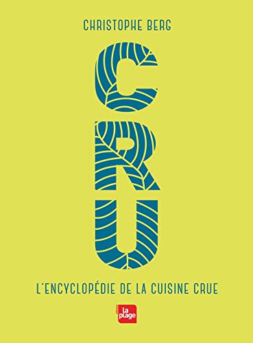 CRU - L'encyclopédie de la cuisine crue von LA PLAGE