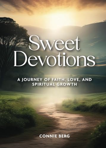 Sweet Devotions: A Journey of Faith, Love and Spiritual Growth Sweet Devotions: A Journey of Faith, Love and Spiritual Growth von KDP