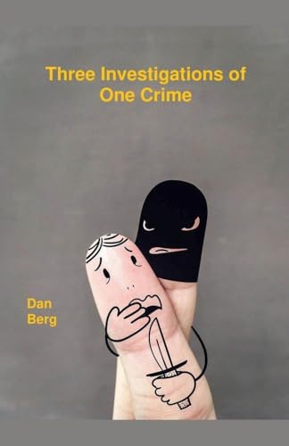 Three Investigations of One Crime (Criminals and Detectives of Antiquity, Band 2) von Dan Berg