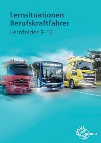Lernsituationen Berufskraftfahrer LF 9-12 von Europa-Lehrmittel