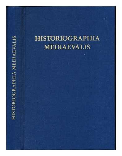 Historiographia Mediaevalis: Studien zur Geschichtsschreibung. Festschrift für Franz-Josef Schmale zum 65. Geburtstag