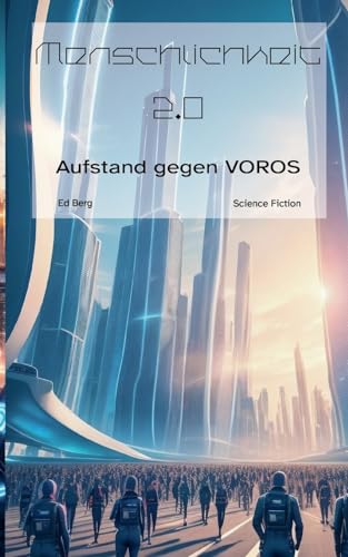 Menschlichkeit 2.0: Aufstand gegen VOROS