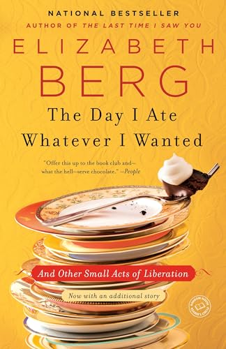 The Day I Ate Whatever I Wanted: And Other Small Acts of Liberation The Day I Ate Whatever I Wanted: And Other Small Acts of Liberation von Ballantine Books