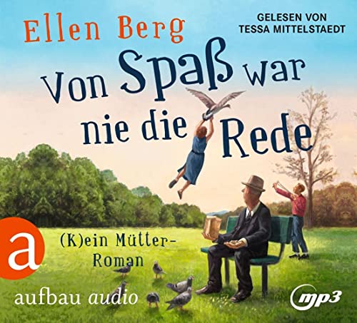 Von Spaß war nie die Rede: (K)ein Mütter-Roman von Aufbau Audio