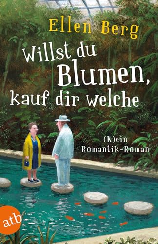 Willst du Blumen, kauf dir welche: (K)ein Romantik-Roman