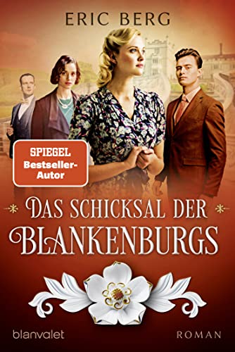 Das Schicksal der Blankenburgs: Roman (Die Porzellan-Dynastie, Band 2) von Blanvalet
