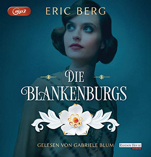 Die Blankenburgs: . (Die Porzellan-Dynastie, Band 1) von Random House Audio