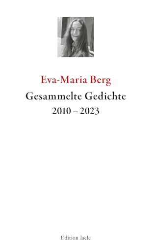 Gesammelte Gedichte 2010-2023 von Edition Isele