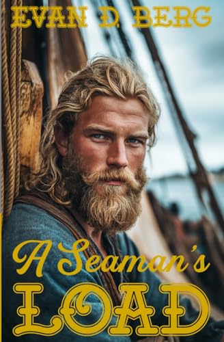 A Seaman's Load: A Gay Nordic Medieval Adventure on the Baltic Sea (Gay Adventures at Sea) von Independently published
