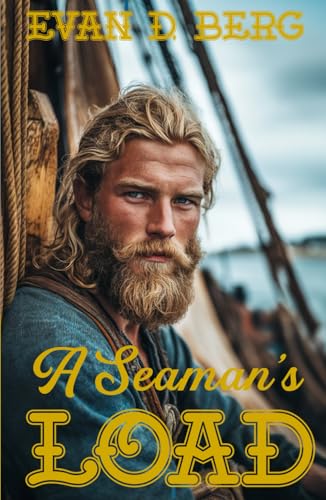 A Seaman's Load: A Gay Nordic Medieval Adventure on the Baltic Sea (Gay Adventures at Sea) von Independently published