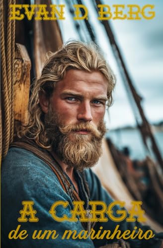 A carga de um marinheiro: Uma aventura gay nórdica medieval no mar Báltico (Aventuras gays no mar) von Independently published