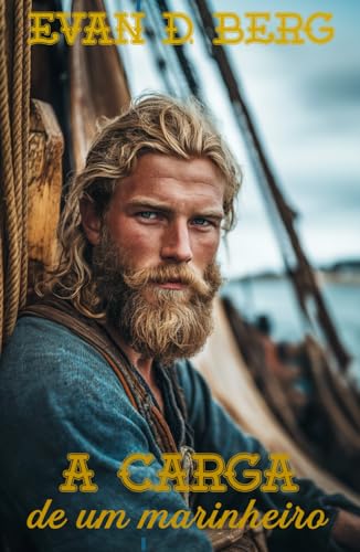 A carga de um marinheiro: Uma aventura gay nórdica medieval no mar Báltico (Aventuras gays no mar) von Independently published