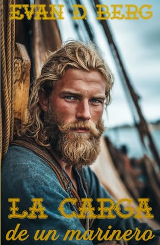 La carga de un marinero: Una aventura gay nórdica medieval en el mar Báltico (Aventuras gay en el mar) von Independently published