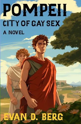 Pompeii City of Gay Sex: A Novel (Gay Rome) von Independently published