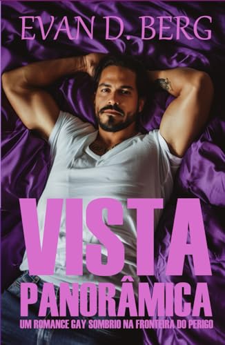 Vista panorâmica: Um romance gay sombrio na fronteira do perigo (Em segredo)
