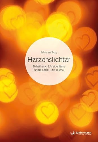 Herzenslichter: 20 heilsame Schreibanlässe für die Seele – ein Journal