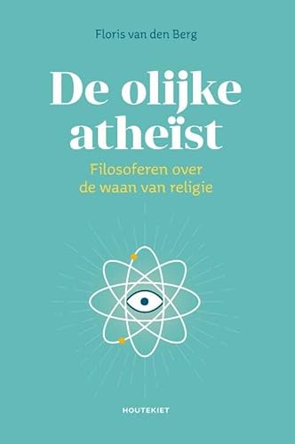 De olijke atheïst: filosoferen over de waan van religie von Houtekiet