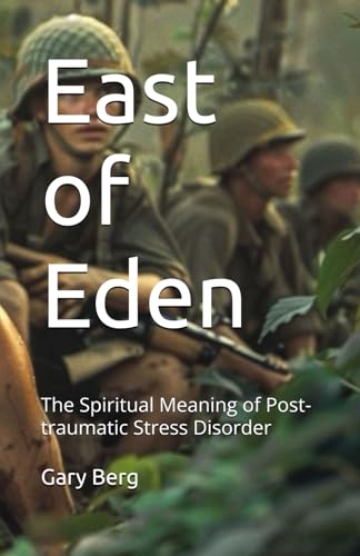 East of Eden: The Spiritual Meaning of Post-traumatic Stress Disorder von Independently published