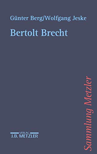 Bertolt Brecht (Sammlung Metzler) von J.B. Metzler