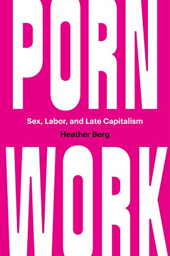 Porn Work: Sex, Labor, and Late Capitalism von University of North Carolina Press